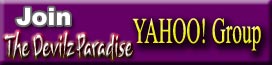 Click Here To Learn How To Join The Devilz Paradise Yahoo Group